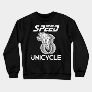 Crazy High Speed Long Distance Unicycle Rider Gift Idea Crewneck Sweatshirt